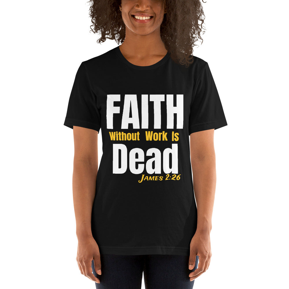 T.B.O Crown Faith Without Work Is Dead Unisex T-Shirt