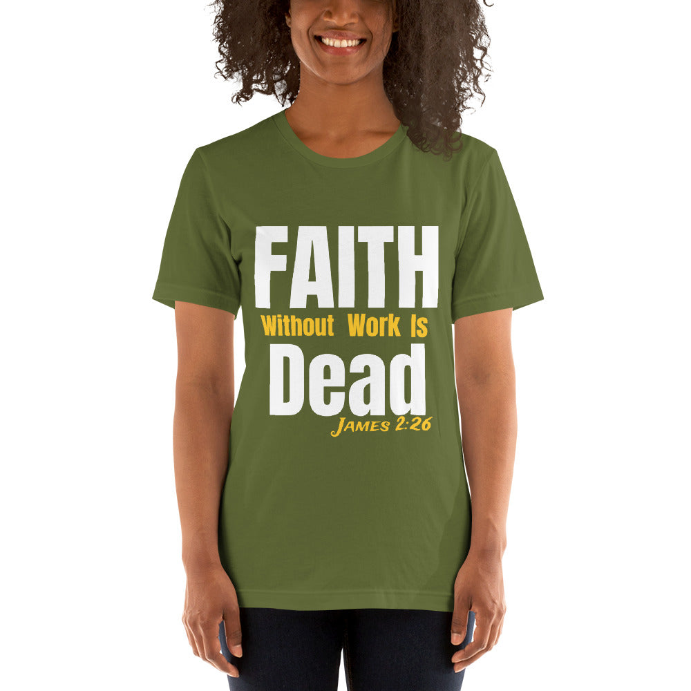 T.B.O Crown Faith Without Work Is Dead Unisex T-Shirt